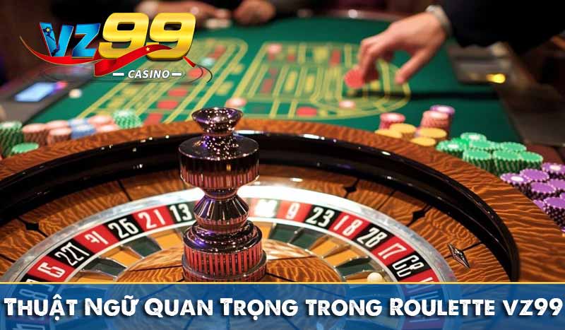 thuật ngữ quan trọng trong roulette