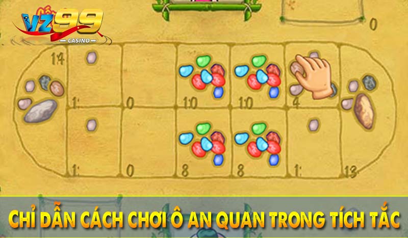 Chỉ dẫn cách chơi ô an quan trong tích tắc