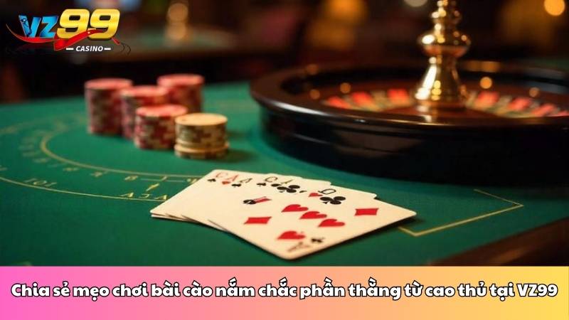 Chia sẻ mẹo chơi bài cào nắm chắc phần thằng từ cao thủ tại VZ99